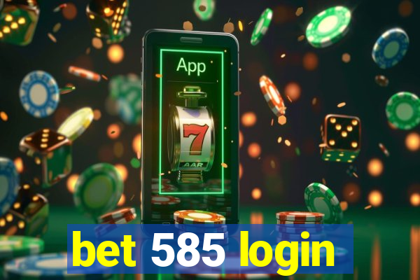 bet 585 login